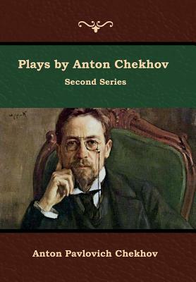 Plays by Anton Chekhov, Second Series by Anton Chekhov