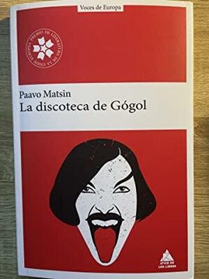 La discoteca de Gógol by Paavo Matsin