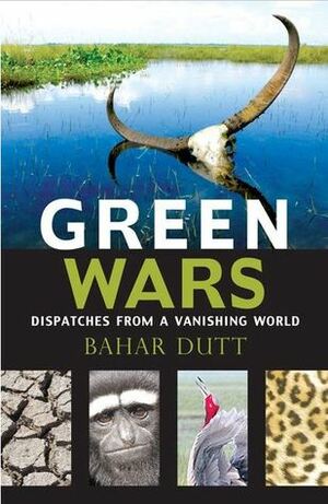 Green Wars by Bahar Dutt