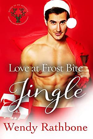 Love at Frost Bite: Jingle by Wendy Rathbone