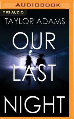 Our Last Night by Taylor Adams