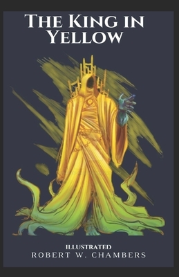 The King in Yellow Illustrated by Robert W. Chambers