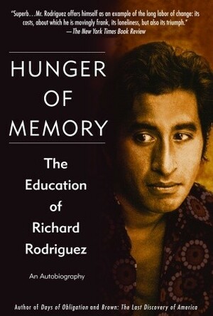 Hunger of Memory: The Education of Richard Rodriguez by Richard Rodríguez