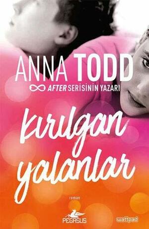 Kırılgan Yalanlar by Anna Todd