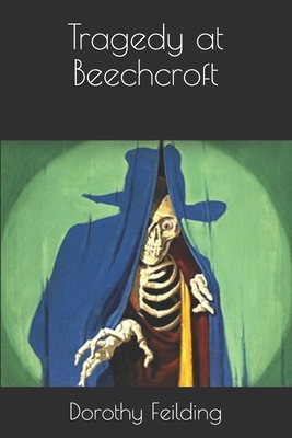 Tragedy at Beechcroft by Dorothy Feilding