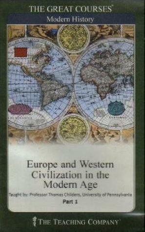Europe and Western Civilization in the Modern Age by Thomas Childers