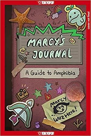 Marcy's Journal - a Guide to Amphibia by Adam Colás, Matthew Braly, Tokyopop, Catharina Sukiman