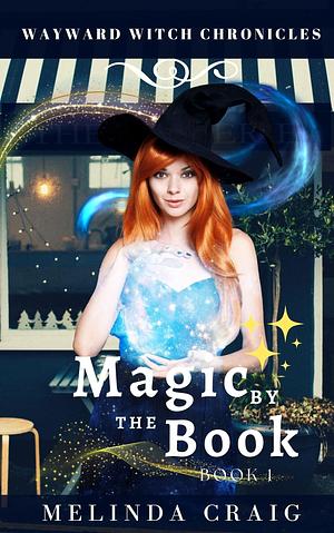 Magic by the Book: Wayward Witch Chronicles by Melinda Craig, Melinda Craig