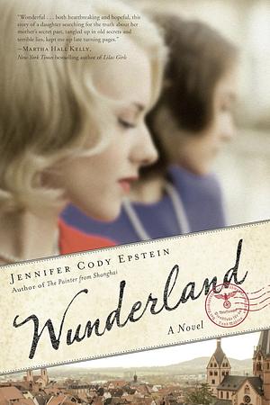 Wunderland: A Novel by Jennifer Cody Epstein