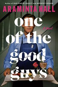 One of the Good Guys by Araminta Hall