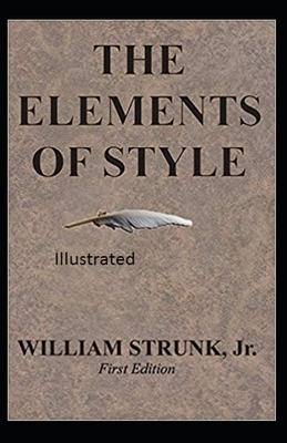 The Elements of Styles Illustrated by William Strunk Jr