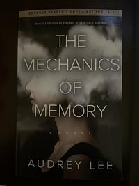 The Mechanics of Memory by Audrey Lee