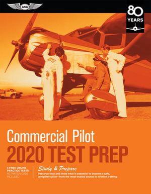 Commercial Pilot Test Prep 2020: Study & Prepare: Pass Your Test and Know What Is Essential to Become a Safe, Competent Pilot from the Most Trusted So by ASA Test Prep Board