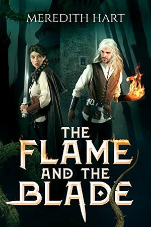 The Flame and the Blade by Meredith Hart