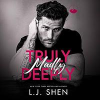 Truly Madly Deeply by L.J. Shen