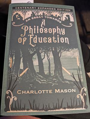 An Essay towards a Philosophy of Education by Charlotte M. Mason