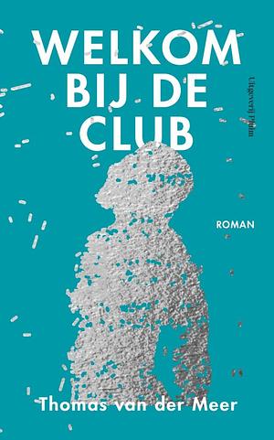 Welkom bij de club by Thomas van der Meer