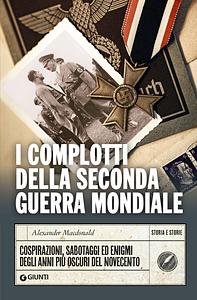 I Complotti della Seconda Guerra Mondiale by Alexander MacDonald