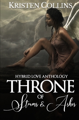 Throne of Storms & Ashes: Hybrid Love Anthology by 