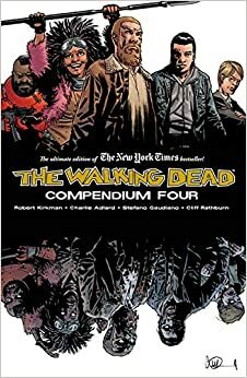 The Walking Dead, Compendium 4 by Robert Kirkman