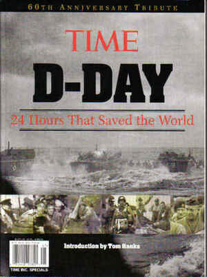D-Day: 24 Hours That Saved the World by Time-Life Books