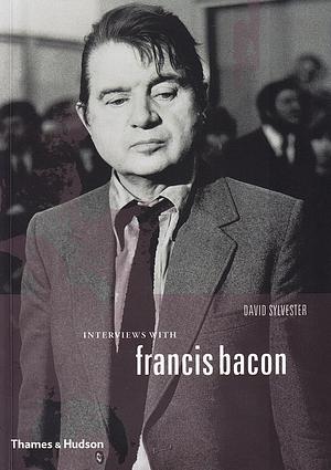 Interviews with Francis Bacon by David Sylvester