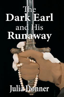 The Dark Earl and His Runaway by Julia Donner