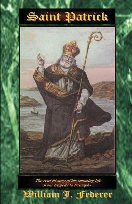 Saint Patrick by William J. Federer