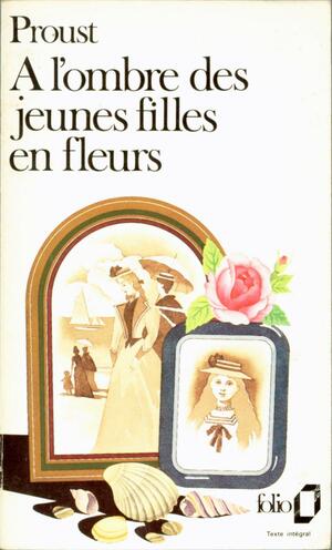 A l'ombre des jeunes filles en fleurs by Marcel Proust