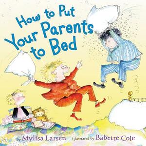How to Put Your Parents to Bed by Mylisa Larsen