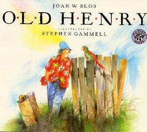 Old Henry by Joan W. Blos, Stephen Gammell