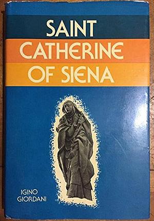 Saint Catherine of Siena, Doctor of the Church by Igino Giordani