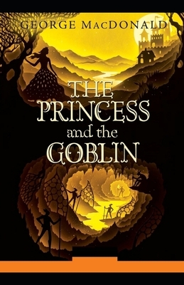 The Princess and the Goblin Illustrated by George MacDonald