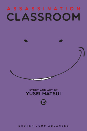 Assassination Classroom, Vol. 15 by Yūsei Matsui