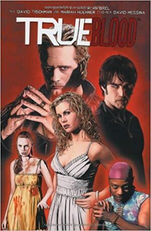 True Blood 1: All Together Now by Alan Ball, Aaron Williams