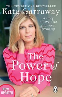 The Power of Hope: The Moving No. 1 Bestselling Memoir from TV's Kate Garraway by Kate Garraway