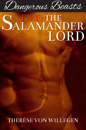 Fire: The Salamander Lord by Therése von Willegen