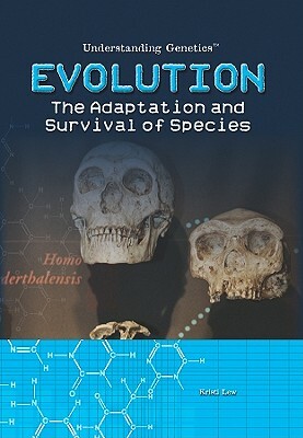 Evolution: The Adaptation and Survival of Species by Kristi Lew