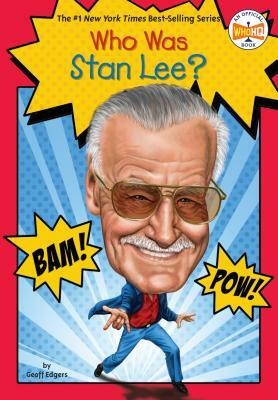Who Was Stan Lee? by Geoff Edgers, Who HQ
