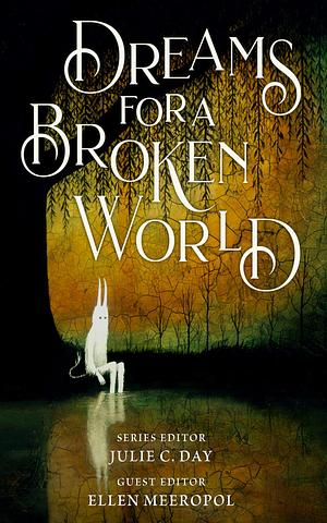 Dreams for a Broken World (Dreams, #2) by Ellen Meeropol, Julie C. Day, Cynthia Robinson Young
