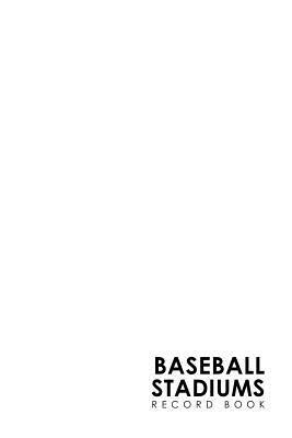Baseball Stadiums Record Book by Rogue Plus Publishing