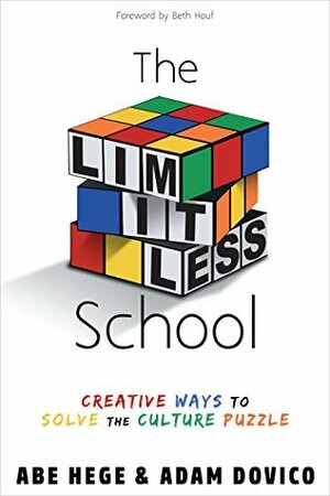 The Limitless School: Creative Ways to Solve the Culture Puzzle by Adam Dovico, Abe Hege