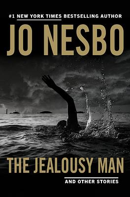 The Jealousy Man and Other Stories by Jo Nesbø