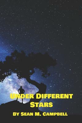 Under Different Stars: A Collection of Short Stories. Both Erotic and Non by Sean M. Campbell