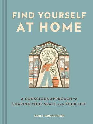 Find Yourself at Home by Emily Grosvenor