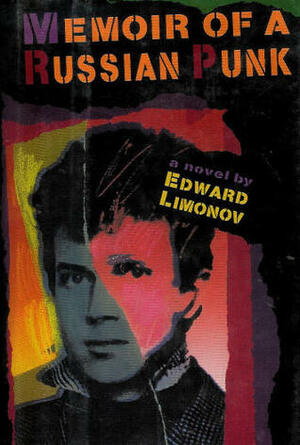 Memoir of a Russian Punk by Eduard Limonov