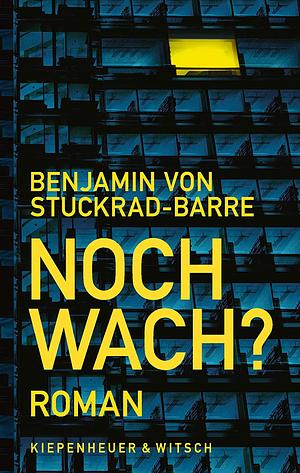 Noch wach? by Benjamin von Stuckrad-Barre