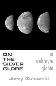 On The Silver Globe by Jerzy Zulawski, S. Goar