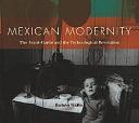 Mexican Modernity: The Avant-garde and the Technological Revolution by Rubén Gallo