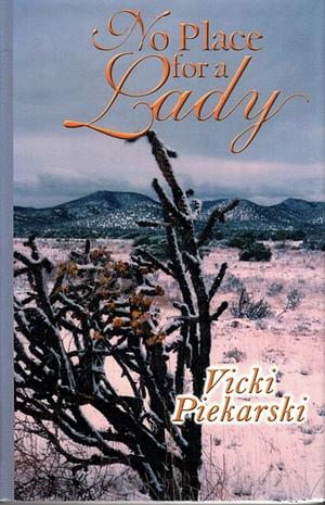 No Place for a Lady?: Western Stories by Women Writers by Vicki Piekarski